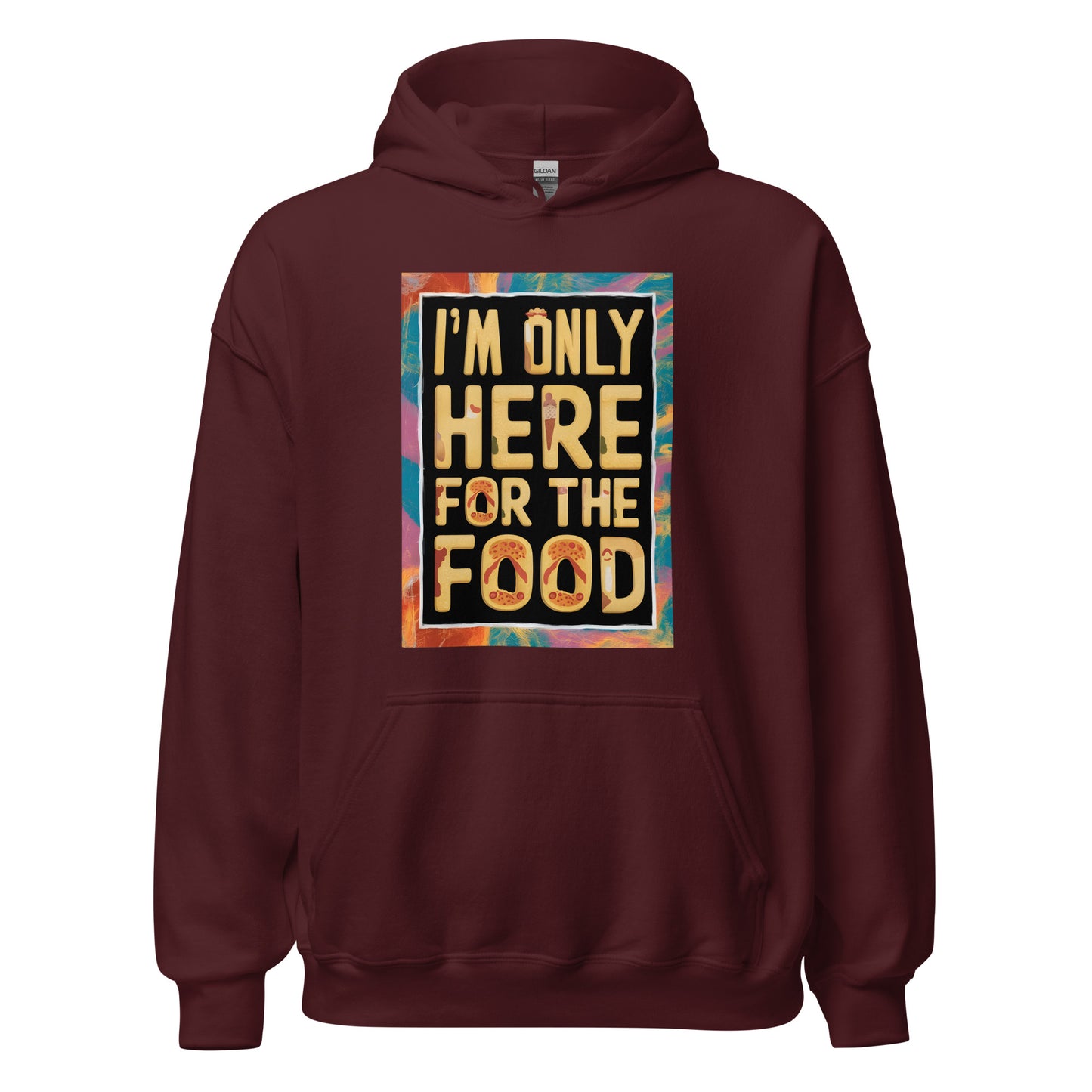 Unisex | I'm Only Here For The Food - Stylish Hoodie
