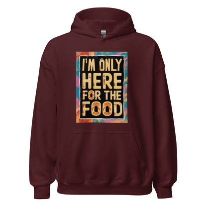 Unisex | I'm Only Here For The Food - Stylish Hoodie