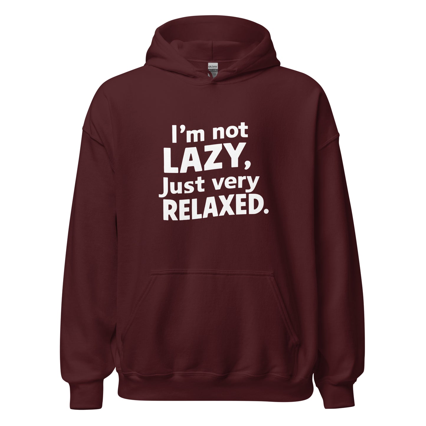 Unisex | I'm Not Lazy I'm Just Very Relaxed - Hoodie