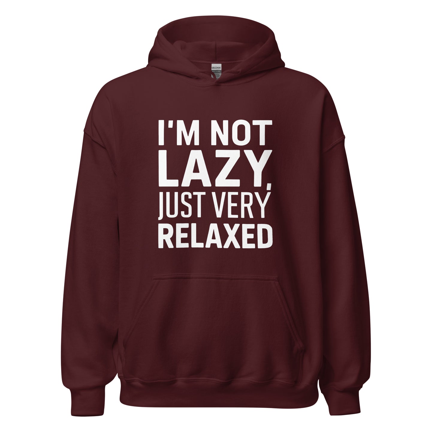 Unisex | I'm Not Lazy I'm Just Very Relaxed - Hoodie