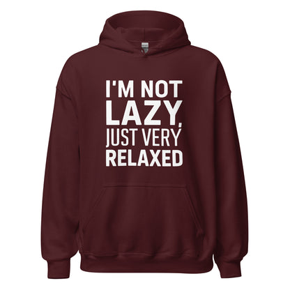 Unisex | I'm Not Lazy I'm Just Very Relaxed - Hoodie