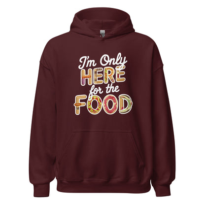Unisex | I'm Only Here For The Food Hoodie