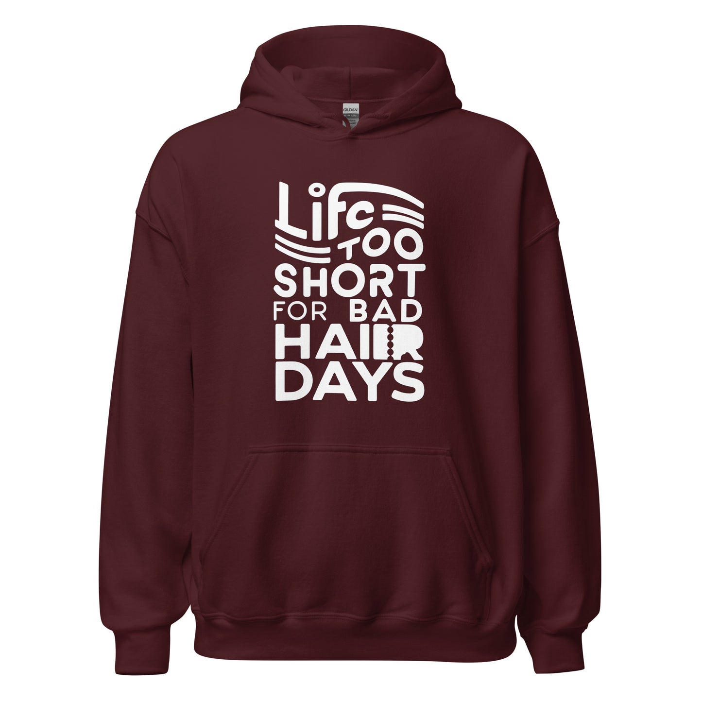 Unisex | LIFE IS TOO SHORT FOR BAD HAIR DAYS Soft, Smooth Hoodie