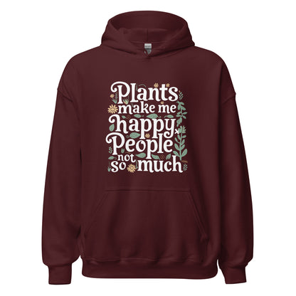 Unisex | Plants Make Me Happy, People Not So Much - Hoodie