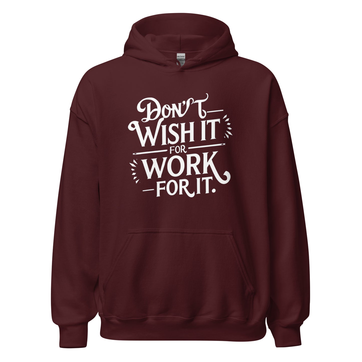 Unisex | Don't Wish For It Work For It - Hoodie