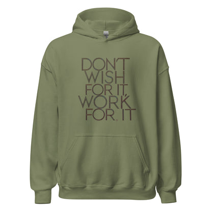 Unisex | DON'T WISH FOR IT - WORK FOR IT Stylish Hoodie