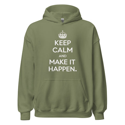 Unisex | Keep Calm And Make It Happen Hoodie