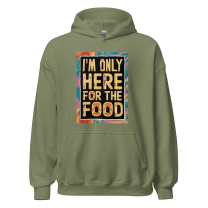Unisex | I'm Only Here For The Food - Stylish Hoodie