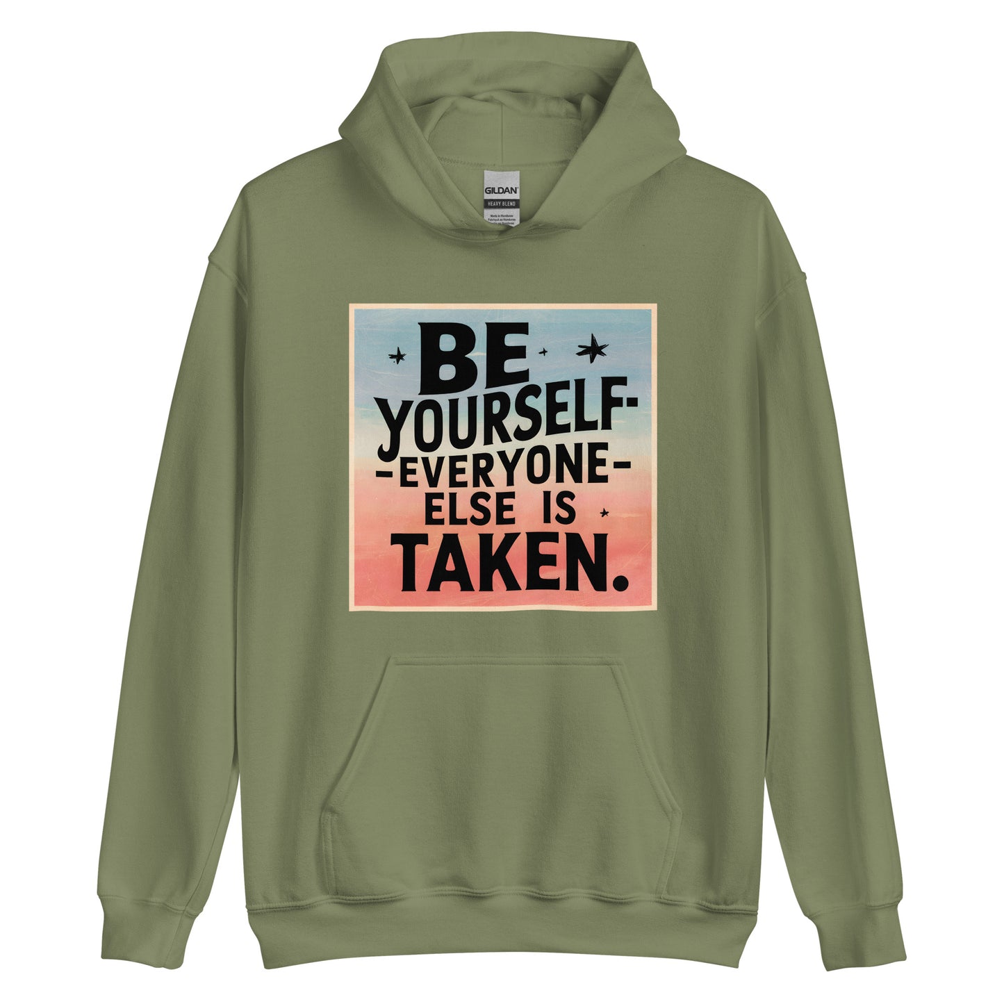Unisex | Be Yourself Everyone Else Is Taken - Hoodie