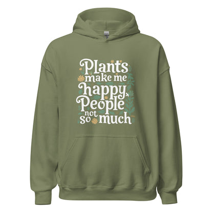 Unisex | Plants Make Me Happy, People Not So Much - Hoodie
