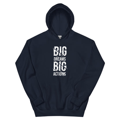 Unisex | Big Dreams Big Actions Hoodie