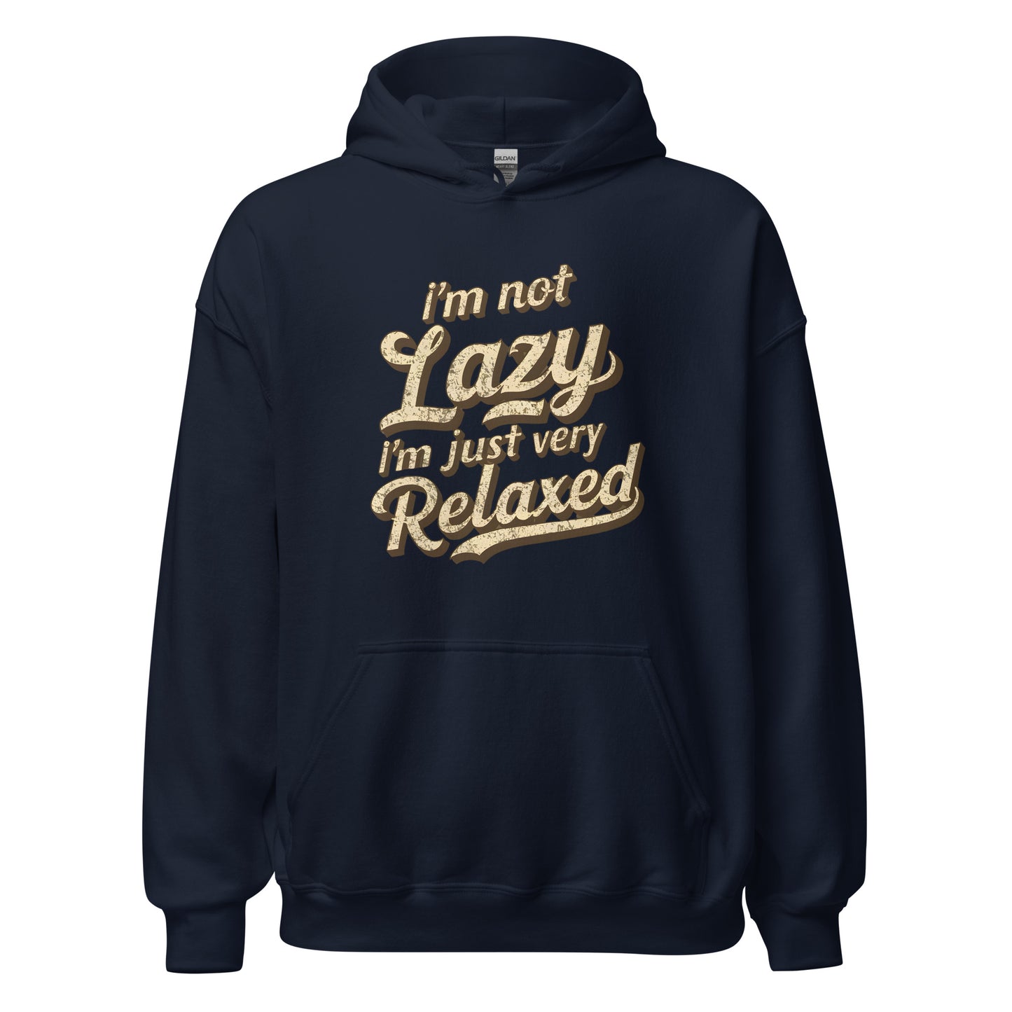 Unisex | I'm Not Lazy - I'm Just Relaxed Hoodie