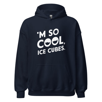 Unisex | 'M SO COOL ICE CUBES - Smooth, And Stylish Hoodie