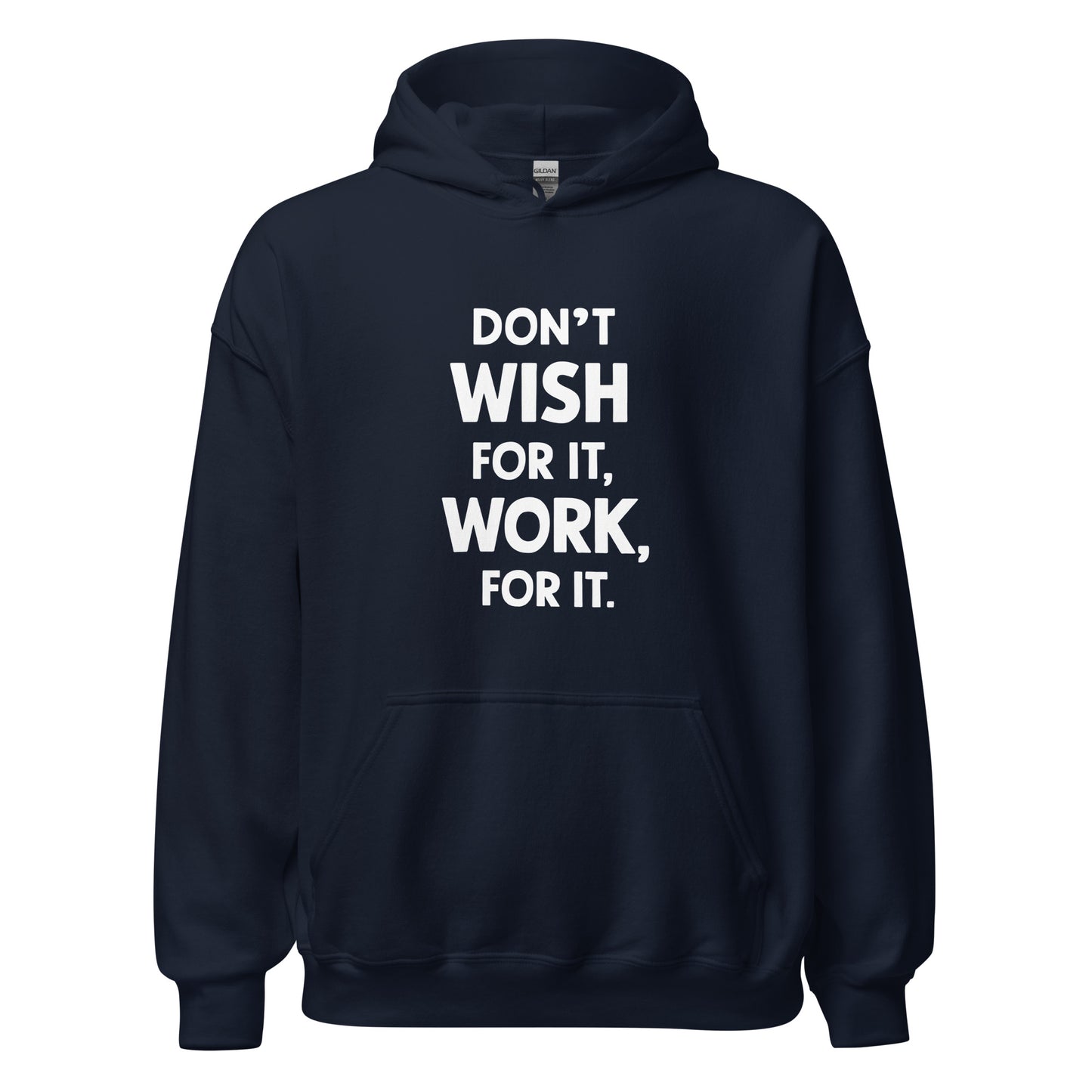 Unisex | Don't Wish For It Work For It - Soft Hoodie