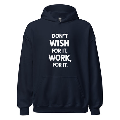 Unisex | Don't Wish For It Work For It - Soft Hoodie
