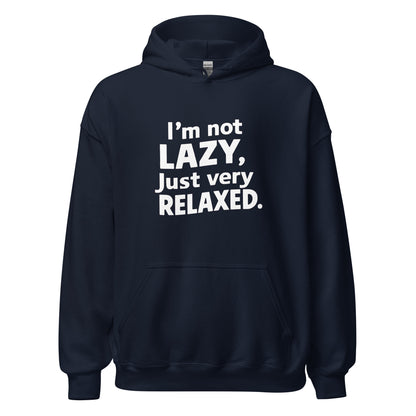 Unisex | I'm Not Lazy I'm Just Very Relaxed - Hoodie