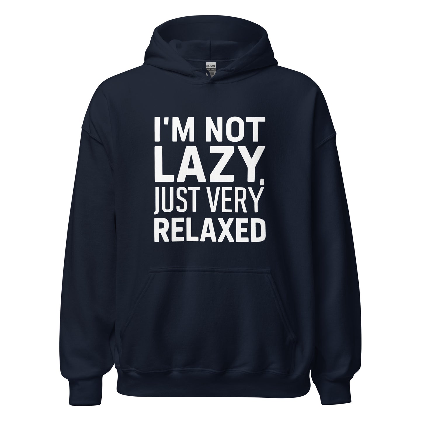 Unisex | I'm Not Lazy I'm Just Very Relaxed - Hoodie