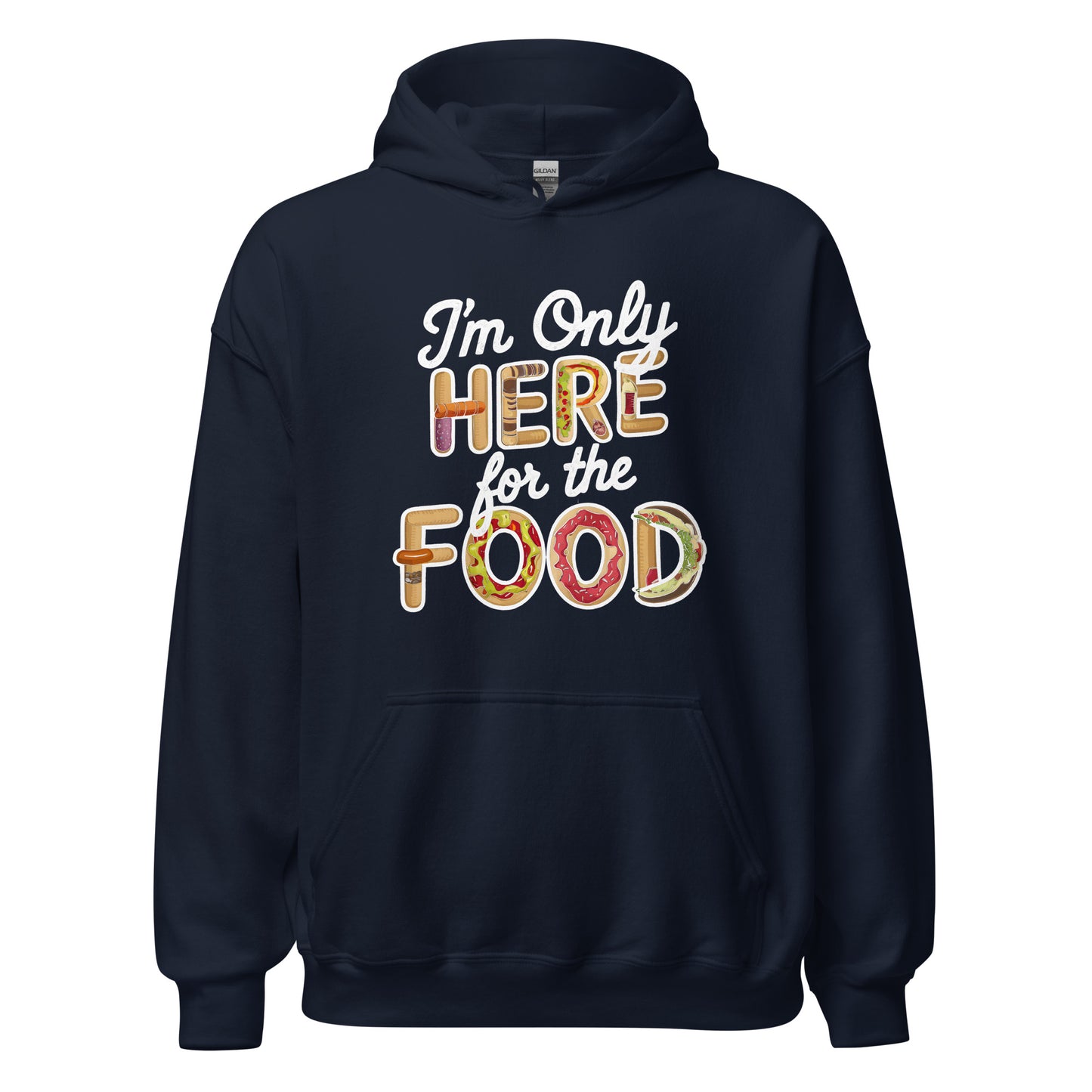 Unisex | I'm Only Here For The Food Hoodie