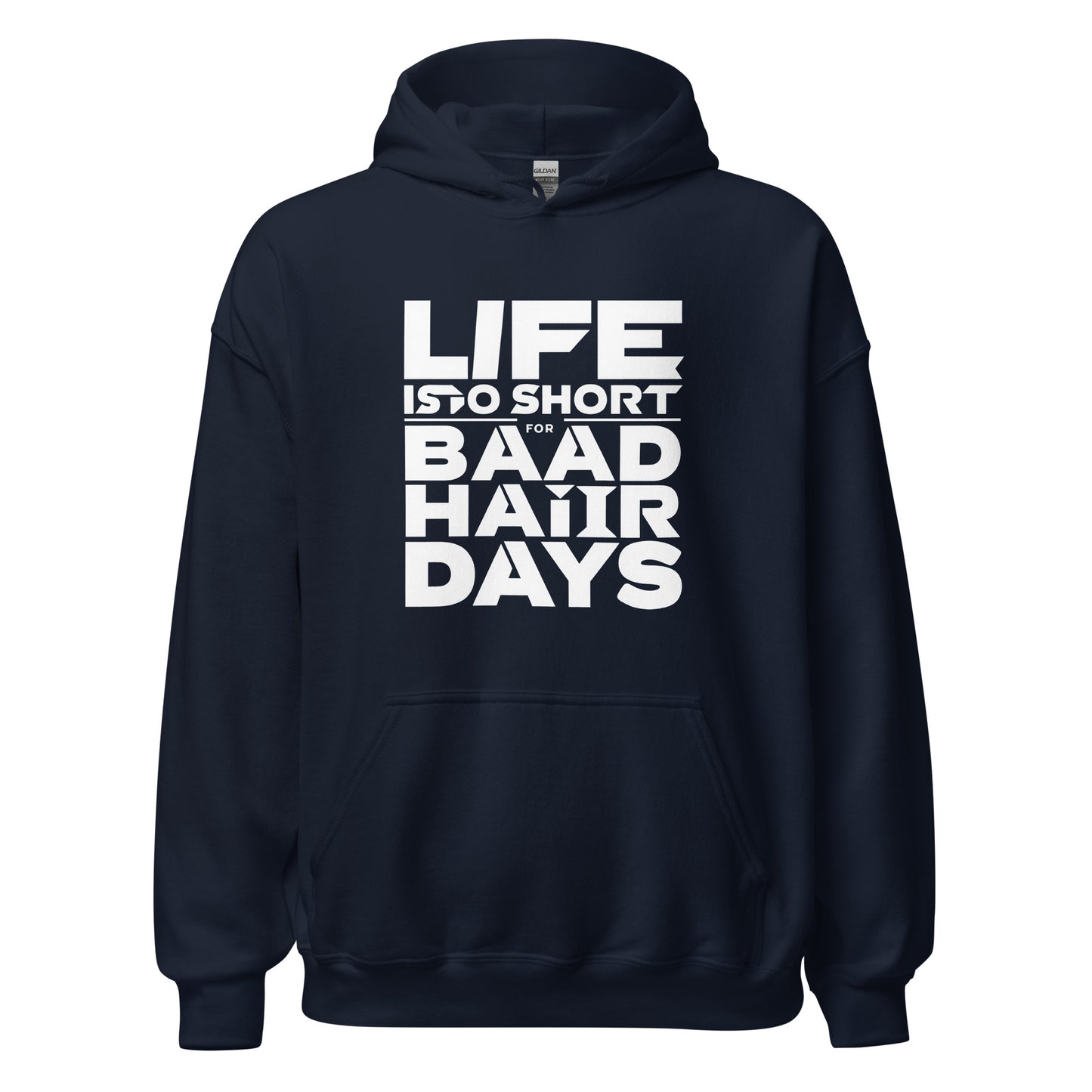 Unisex | Life Is Too Short For For Bad Hair Days! Hoodie