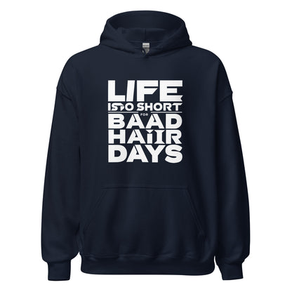 Unisex | Life Is Too Short For For Bad Hair Days! Hoodie