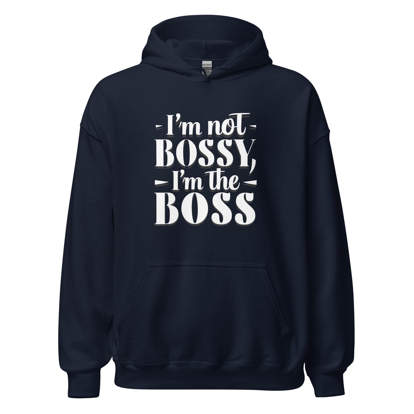 Unisex | I'm Not Bossy, I'm The Boss - Hoodie