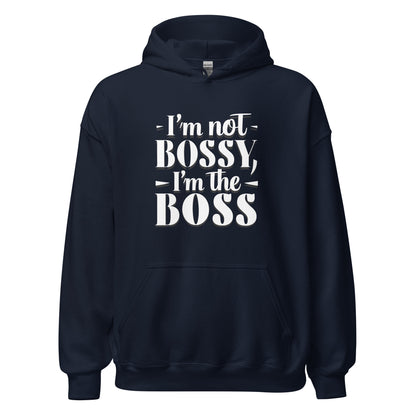 Unisex | I'm Not Bossy, I'm The Boss - Hoodie