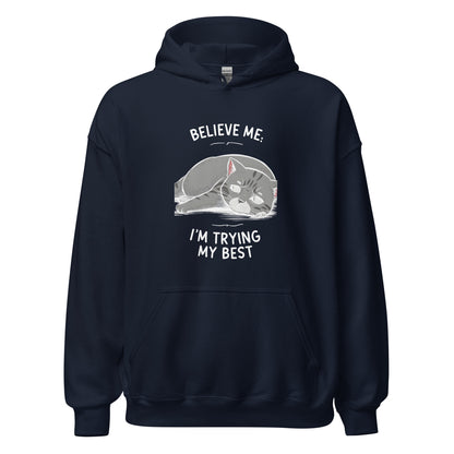 Unisex | Believe Me I'm Trying My Best - Hoodie