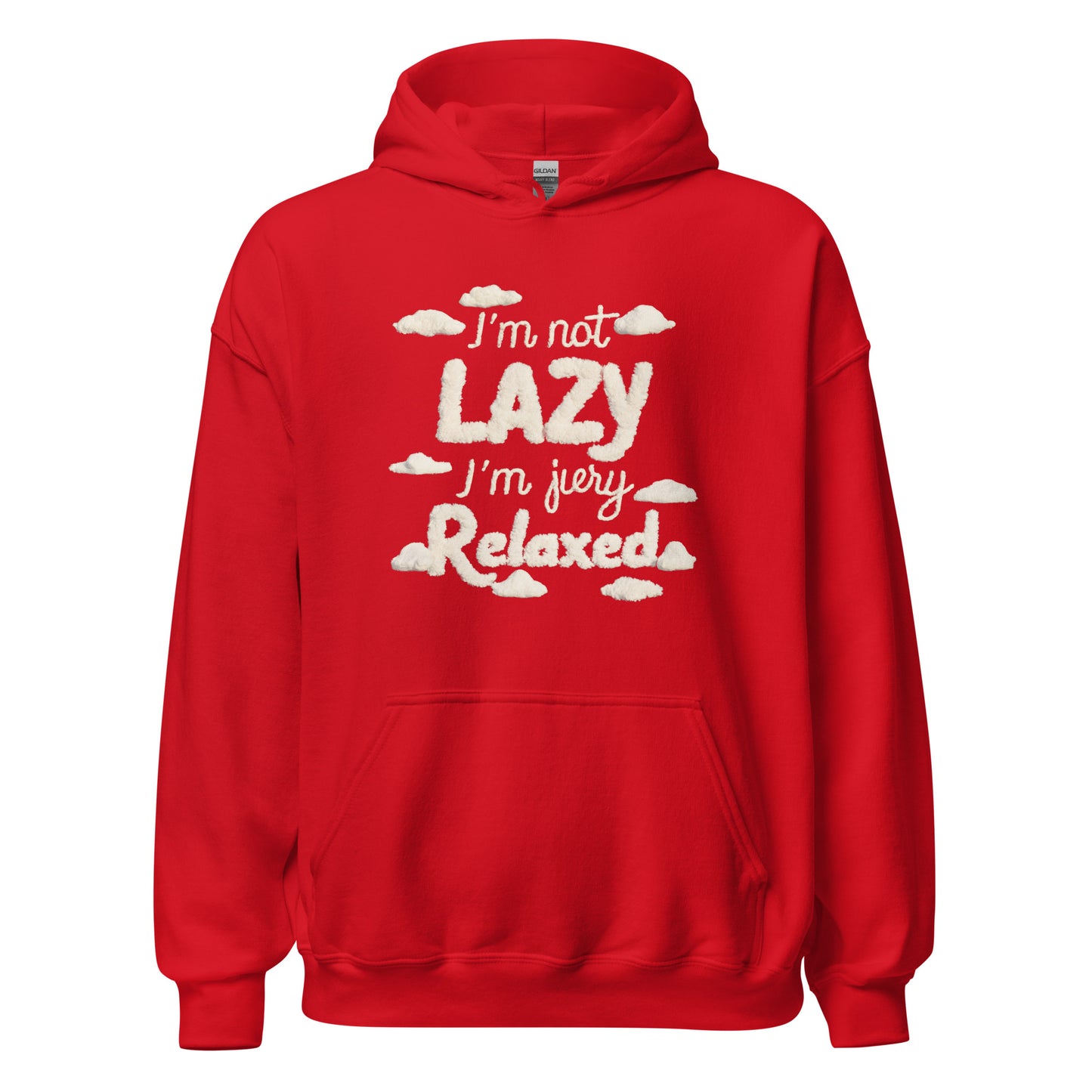 Unisex | I'm Not Lazy I'm Just Relaxed Hoodie