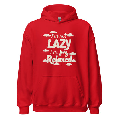 Unisex | I'm Not Lazy I'm Just Relaxed Hoodie