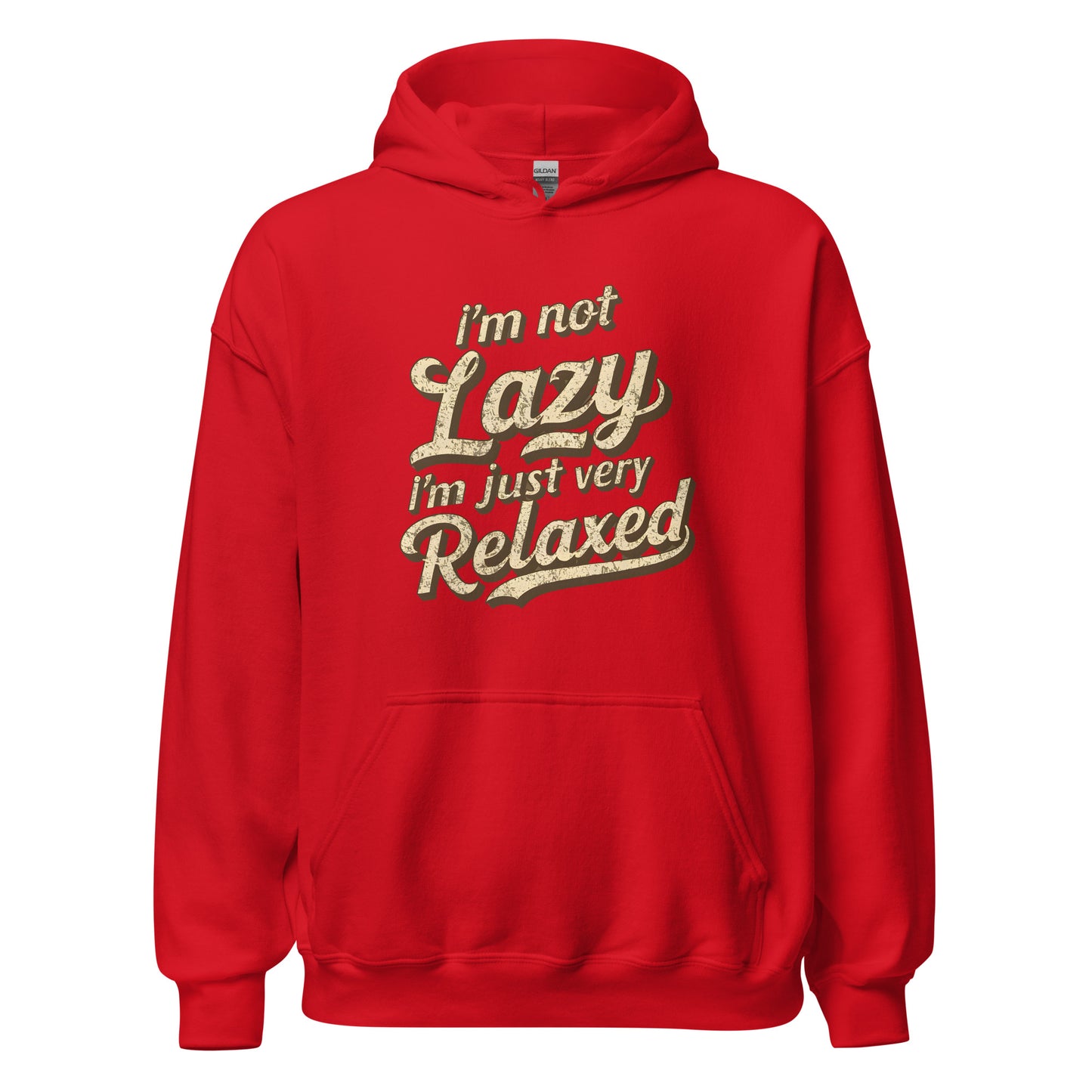 Unisex | I'm Not Lazy - I'm Just Relaxed Hoodie