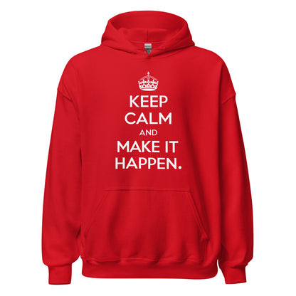 Unisex | Keep Calm And Make It Happen Hoodie