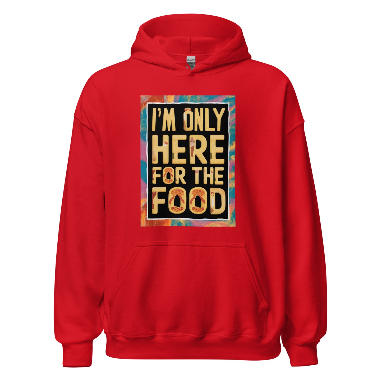 Unisex | I'm Only Here For The Food - Stylish Hoodie