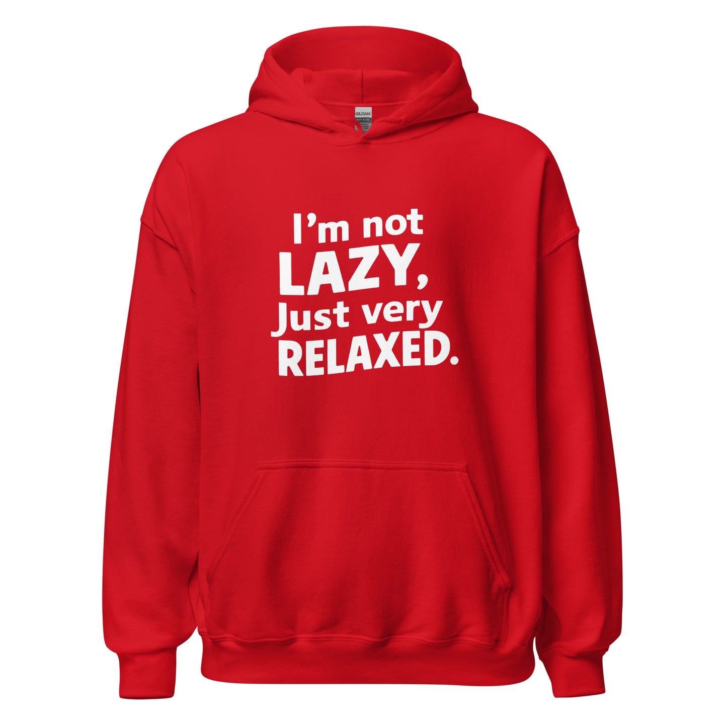 Unisex | I'm Not Lazy I'm Just Very Relaxed - Hoodie