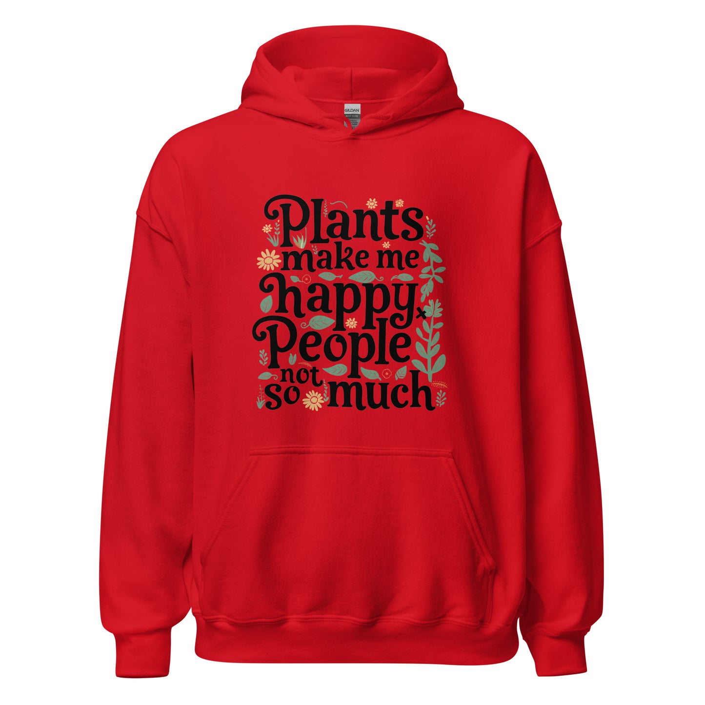 Unisex | Plants Make Me Happy, People Not So Much - Hoodie