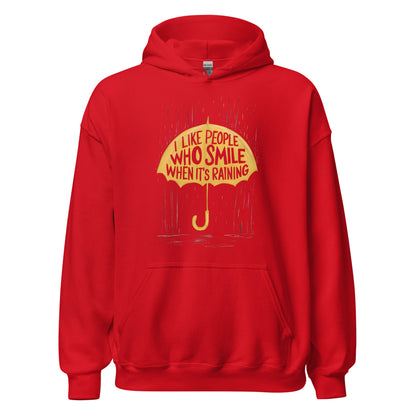 Unisex | I Like People Who Smile When It's Raining - Hoodie