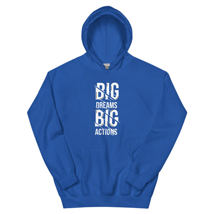 Unisex | Big Dreams Big Actions Hoodie