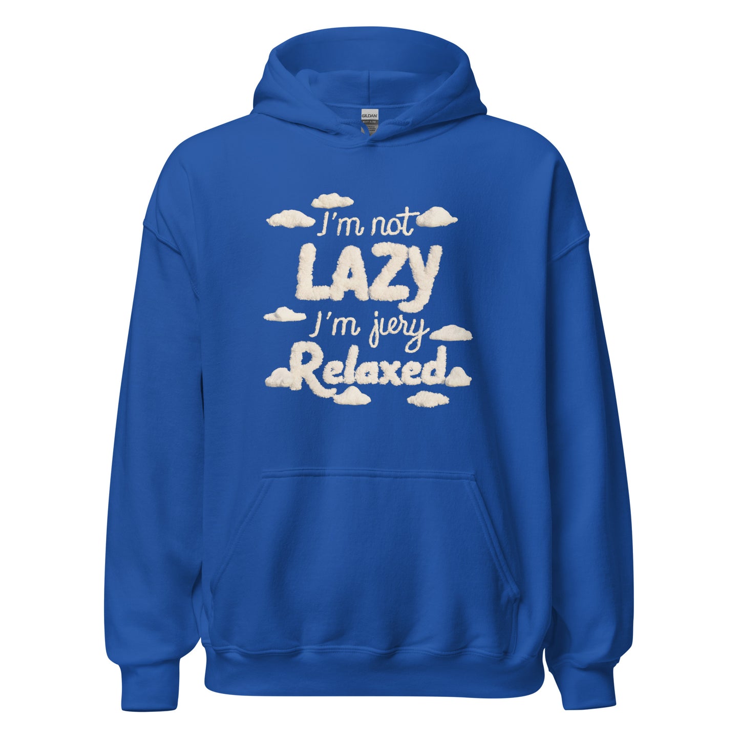 Unisex | I'm Not Lazy I'm Just Relaxed Hoodie