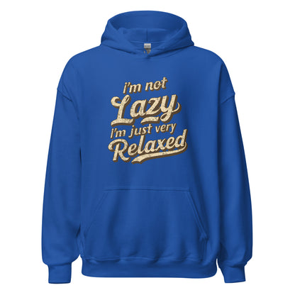 Unisex | I'm Not Lazy - I'm Just Relaxed Hoodie