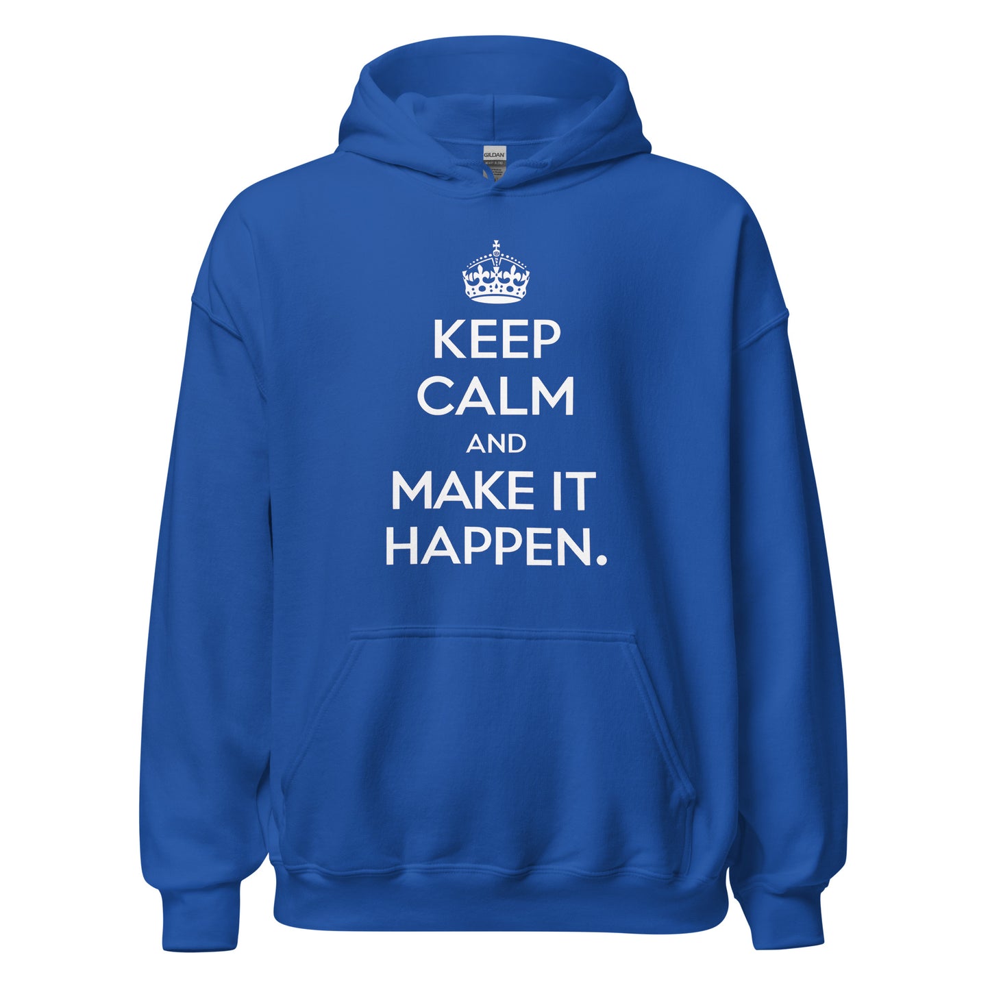 Unisex | Keep Calm And Make It Happen Hoodie