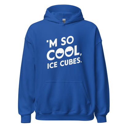 Unisex | 'M SO COOL ICE CUBES - Smooth, And Stylish Hoodie