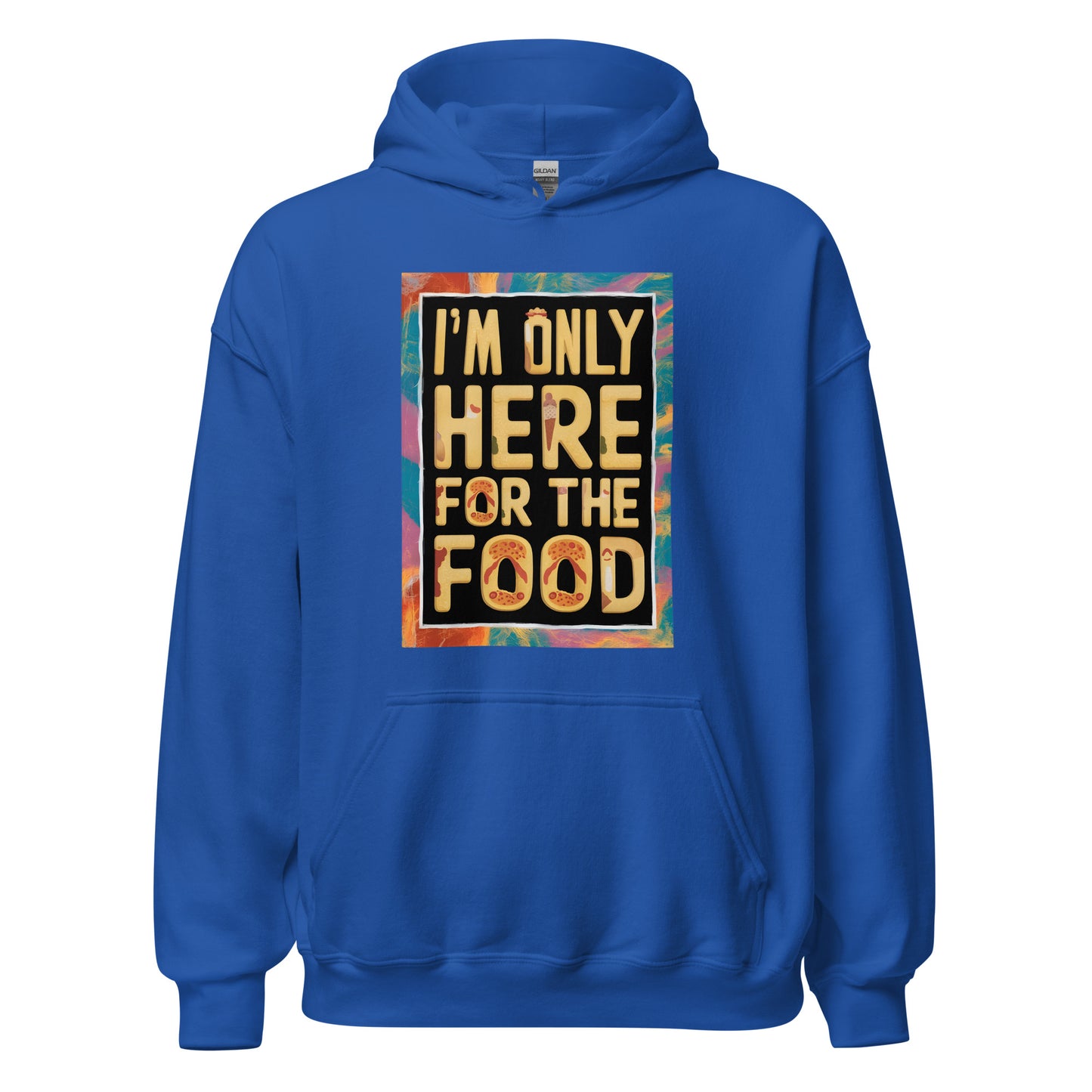 Unisex | I'm Only Here For The Food - Stylish Hoodie