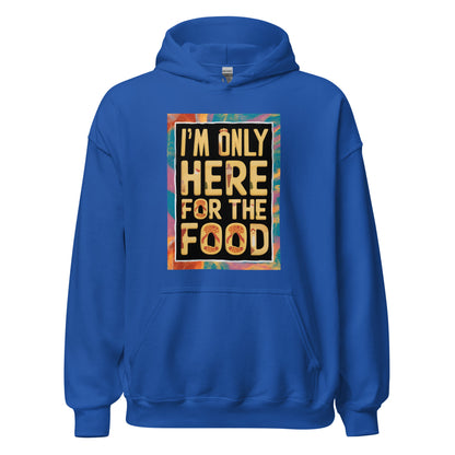 Unisex | I'm Only Here For The Food - Stylish Hoodie