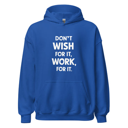 Unisex | Don't Wish For It Work For It - Soft Hoodie