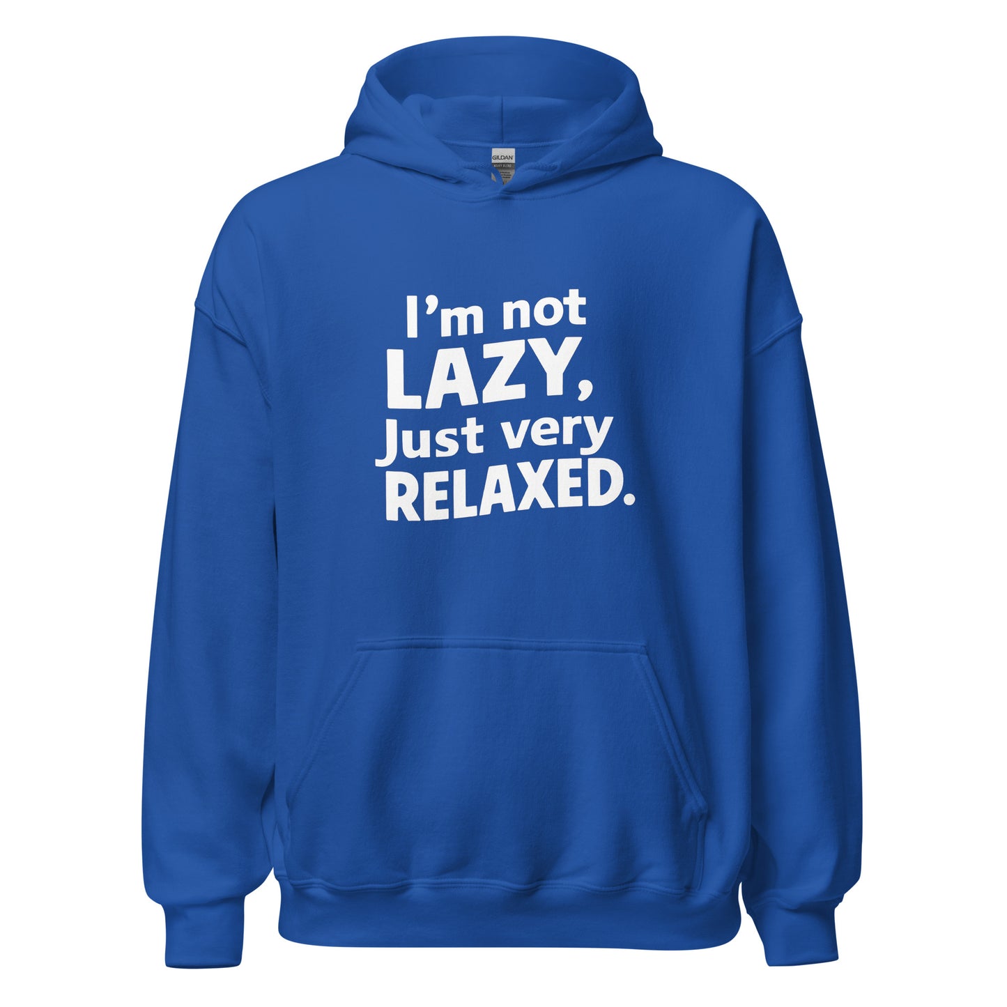 Unisex | I'm Not Lazy I'm Just Very Relaxed - Hoodie