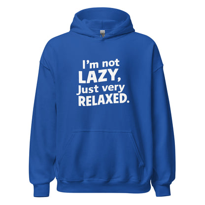 Unisex | I'm Not Lazy I'm Just Very Relaxed - Hoodie