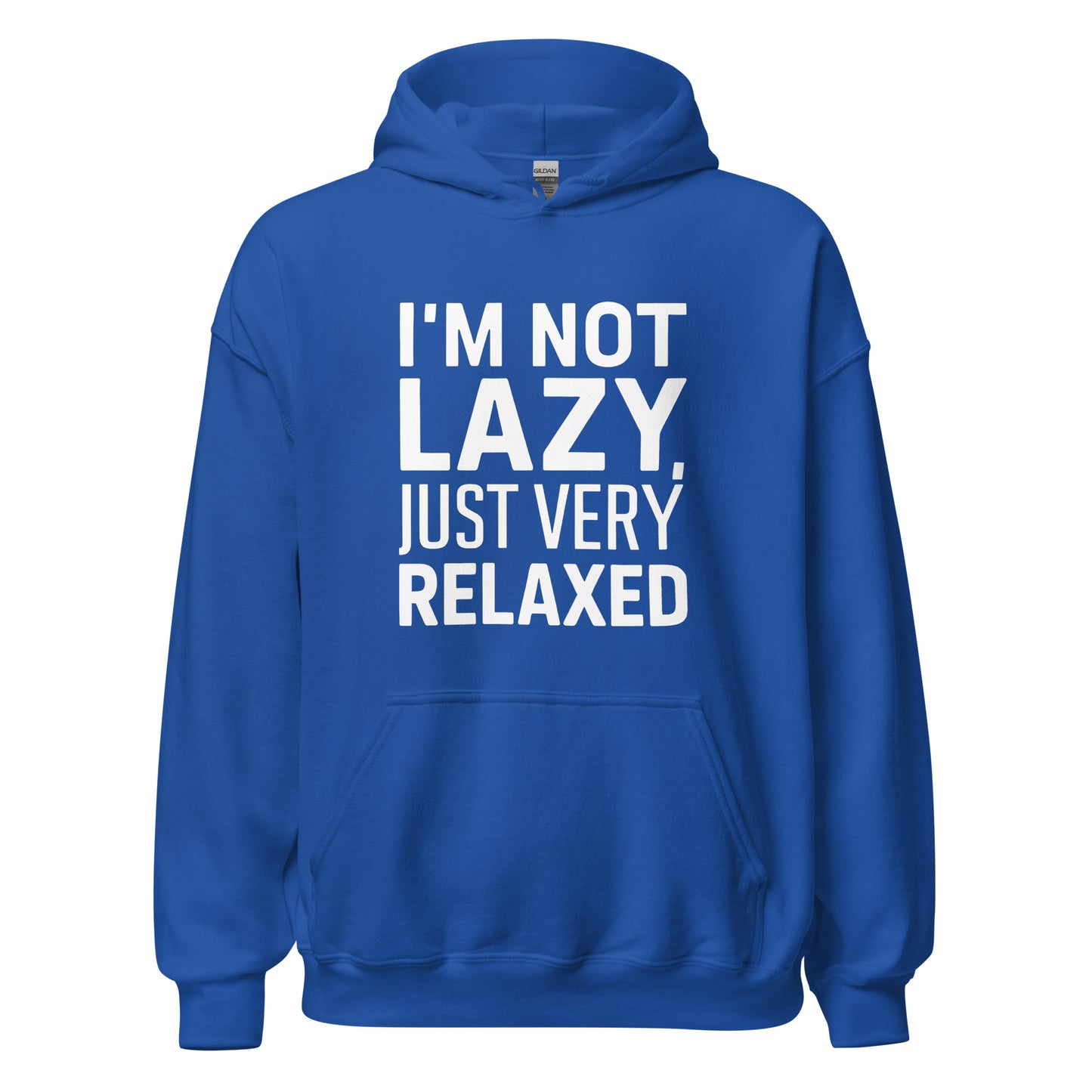 Unisex | I'm Not Lazy I'm Just Very Relaxed - Hoodie