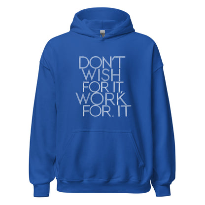 Unisex | DON'T WISH FOR IT - WORK FOR IT Stylish Hoodie