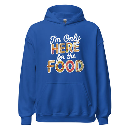 Unisex | I'm Only Here For The Food Hoodie