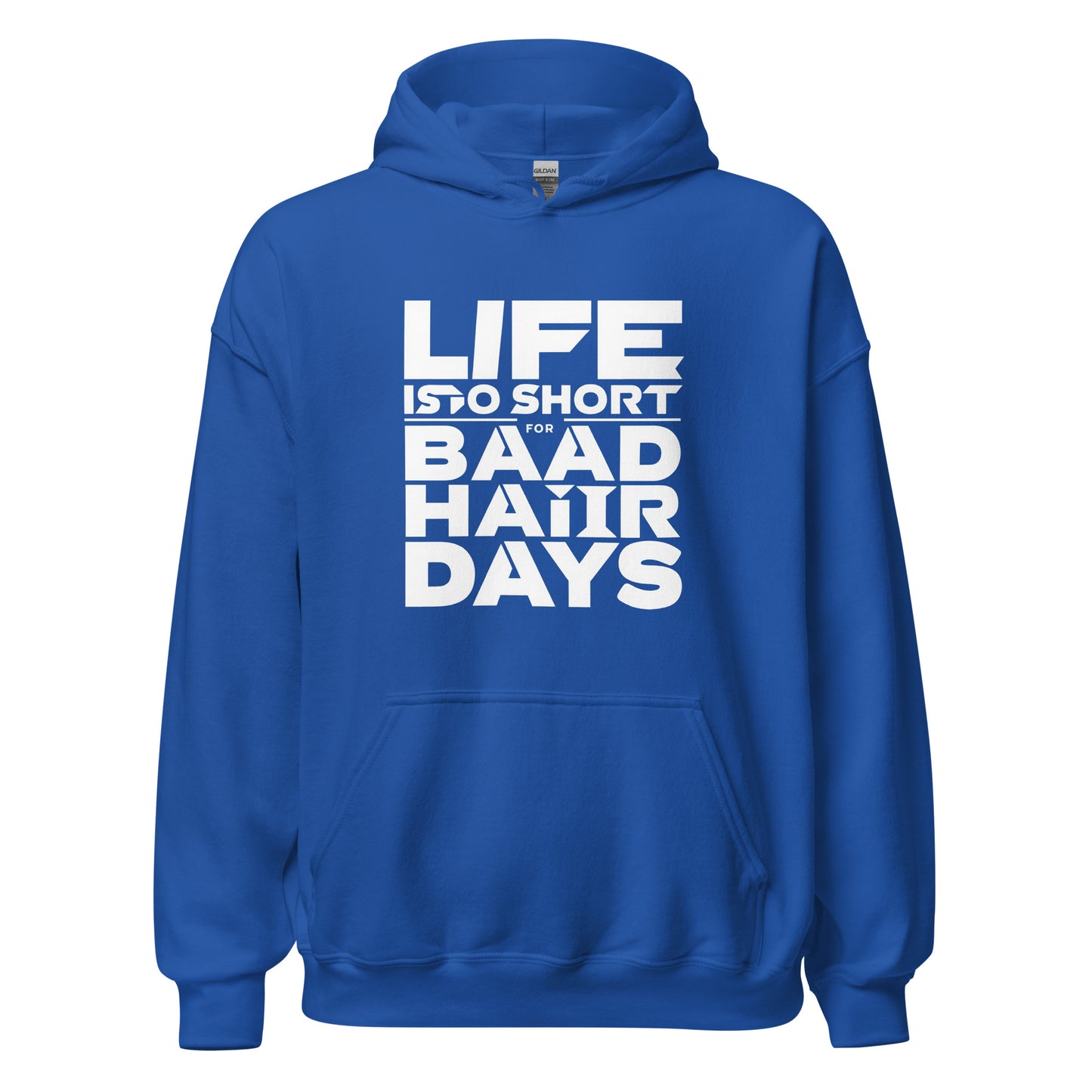 Unisex | Life Is Too Short For For Bad Hair Days! Hoodie