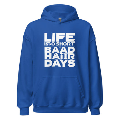 Unisex | Life Is Too Short For For Bad Hair Days! Hoodie
